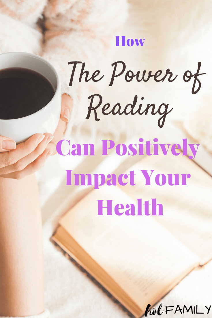 Losing yourself in a great book can actually improve your health! Research has shown that reading can reduce stress levels more than listening to music, taking a walk, or playing video games. Learn all about the many other health benefits of reading. #reading #reducingstress #brainhealth #holfamily