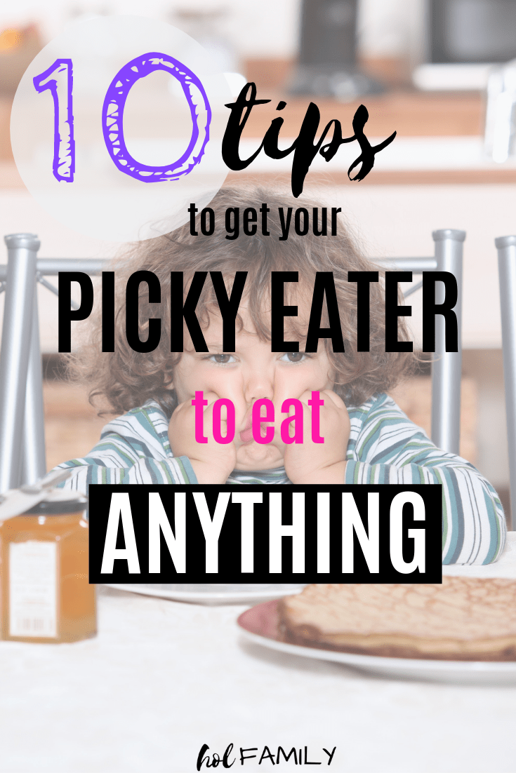 How to get your picky kids to eat anything | Ten tips and tricks to help your children try new foods | Healthy eating for kids | holfamily.com #pickyeaters #kidfriendly #kidfriendlyfood #holfamily