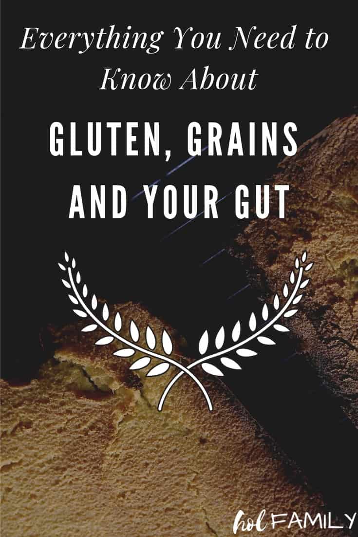 Gluten-free diets have become very popular, especially for helping to relieve digestive complaints like bloating, diarrhea, constipation, and abdominal pain. Grain-free diets such as the ketogenic diet and the paleo diet are also very beneficial for gut health, weight loss, brain health and so much more. Discover everything you need to know about gluten, grains and your gut. #guthealth #grainfree #glutenfree #ketodiet #paleodiet #holfamily